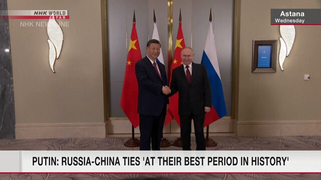 Putin: Relations between Russia, China 'at their best period in history'