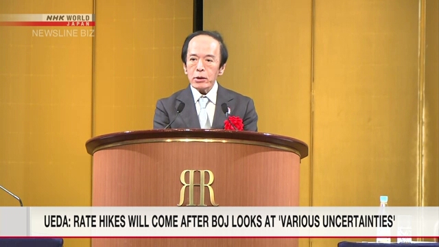 Ueda: Rate hikes will come after BOJ looks at 'various uncertainties'