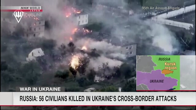 Russia says Ukraine's cross-border attacks have left 56 civilians dead