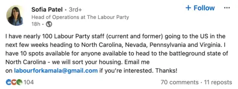 The LinkedIn post from Sofia Patel reads: "I have nearly 100 Labour Party staff (current and former) going to the US in the next few weeks heading to North Carolina, Nevada, Pennsylvania and Virginia. I have 10 spots available for anyone available to head to the battleground state of North Carolina - we will sort your housing. Email me if you're interested. Thanks! 